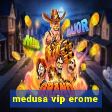 medusa vip erome